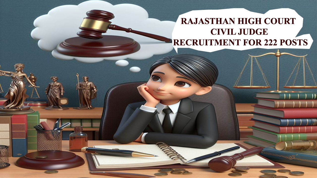RAJASTHAN HIGH COURT CIVIL JUDGE RECRUITMENT FOR 222 POSTS